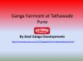 Apartments at Ganga Fairmont Tathawade Pune