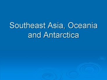 Southeast Asia, Oceania and Antarctica
