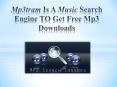 Mp3tram Is A Music Search Engine TO Get Free Mp3 Downloads PowerPoint PPT Presentation
