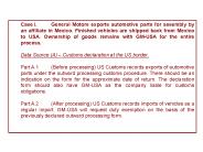 Case i.General Motors exports automotive parts for assembly by an affiliate in Mexico. Finished vehicles are shipped back from Mexico to USA. Ownership of goods remains with GM-USA for the entire process.