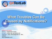 What Troubles Can Be Caused by Notifications?