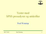 Tester med SPSS prosedyrer og utskrifter