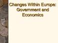 Changes Within Europe: Government and Economics PowerPoint PPT Presentation