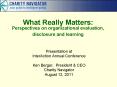 What Really Matters: Perspectives on organizational evaluation, disclosure and learning PowerPoint PPT Presentation