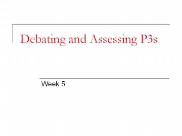 Debating and Assessing P3s