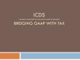 ICDS Income computation and disclosure standards Bridging GAAP with Tax PowerPoint PPT Presentation