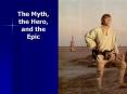 The Myth, the Hero, and the Epic PowerPoint PPT Presentation