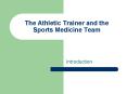 The Athletic Trainer and the Sports Medicine Team PowerPoint PPT Presentation