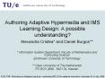 Authoring Adaptive Hypermedia and IMS Learning Design: A possible understanding? PowerPoint PPT Presentation