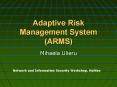 Adaptive Risk Management System (ARMS) PowerPoint PPT Presentation