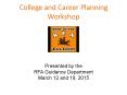 College and Career Planning Workshop PowerPoint PPT Presentation