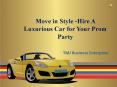 Exotic Car Hire to Arrive or Leave Prom Party in Style PowerPoint PPT Presentation