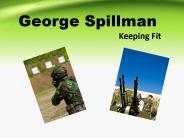 George Spillman -  Keeping Fit