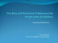The Role and Potential of Advocacy for People with Disabilities PowerPoint PPT Presentation
