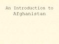 An Introduction to Afghanistan PowerPoint PPT Presentation