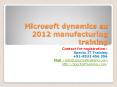 microsoft dynamics ax 2012 manufacturing training in usa uk PowerPoint PPT Presentation