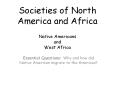 Societies of North America and Africa Native Americans and West Africa PowerPoint PPT Presentation