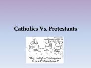 Catholics Vs. Protestants
