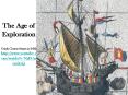 The Age of Exploration Crash Course! (start at 2:06) http://www.youtube.com/watch?v=NjEGncridoQ PowerPoint PPT Presentation