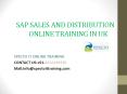 SAP SALES AND DISTIBUTION ONLINE TRAINING IN UK PowerPoint PPT Presentation