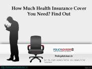 How Much Health Insurance Cover You Need?