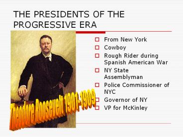 THE PRESIDENTS OF THE PROGRESSIVE ERA