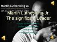 Martin Luther king Jr. The significant Leader PowerPoint PPT Presentation