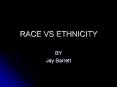 RACE VS ETHNICITY PowerPoint PPT Presentation