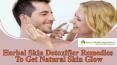 Herbal Skin Detoxifier Remedies To Get Natural Skin Glow