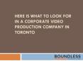 Here Is What To Look For In A Corporate Video Production Company In Toronto PowerPoint PPT Presentation