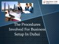 The Procedures Involved For Business Setup In Dubai PowerPoint PPT Presentation