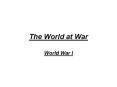 The World at War PowerPoint PPT Presentation