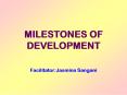 MILESTONES OF DEVELOPMENT PowerPoint PPT Presentation