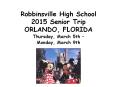 Robbinsville High School 2015 Senior Trip ORLANDO, FLORIDA PowerPoint PPT Presentation