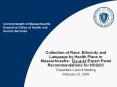 Collection of Race, Ethnicity and Language by Health Plans in Massachusetts: D-r-a-f-t Expert Panel Recommendations for HCQCC PowerPoint PPT Presentation