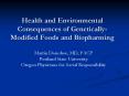 Health%20and%20Environmental%20Consequences%20of%20Genetically-Modified%20Foods%20and%20Biopharming PowerPoint PPT Presentation