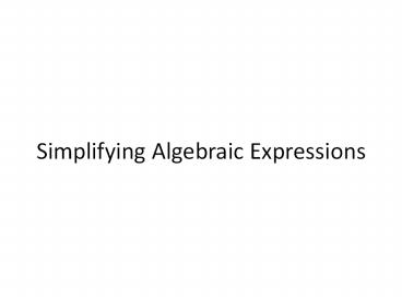 Simplifying Algebraic Expressions