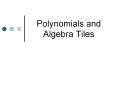 Polynomials and Algebra Tiles PowerPoint PPT Presentation