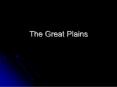 The Great Plains PowerPoint PPT Presentation