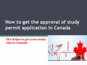 How to get the approval of study permit application in Canada