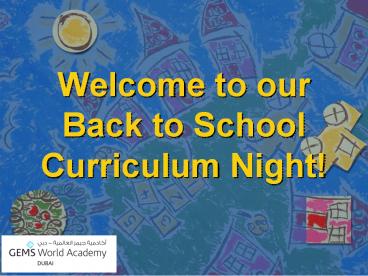 Welcome to our Back to School Curriculum Night!