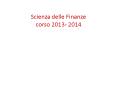 Scienza delle Finanze corso 2013- 2014 PowerPoint PPT Presentation