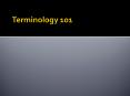 Terminology 101 PowerPoint PPT Presentation