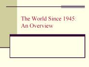 The World Since 1945: An Overview