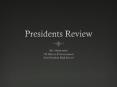 Presidents Review PowerPoint PPT Presentation
