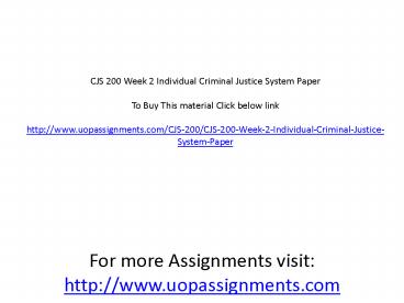 CJS 200 Week 2 Individual Criminal Justice System Paper