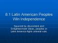 8.1 Latin American Peoples Win Independence PowerPoint PPT Presentation