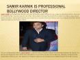 Samir Karnik is Professional Bollywood Director PowerPoint PPT Presentation