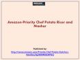 Priority Chef Potato Ricer and Masher PowerPoint PPT Presentation