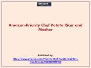 Priority Chef Potato Ricer and Masher